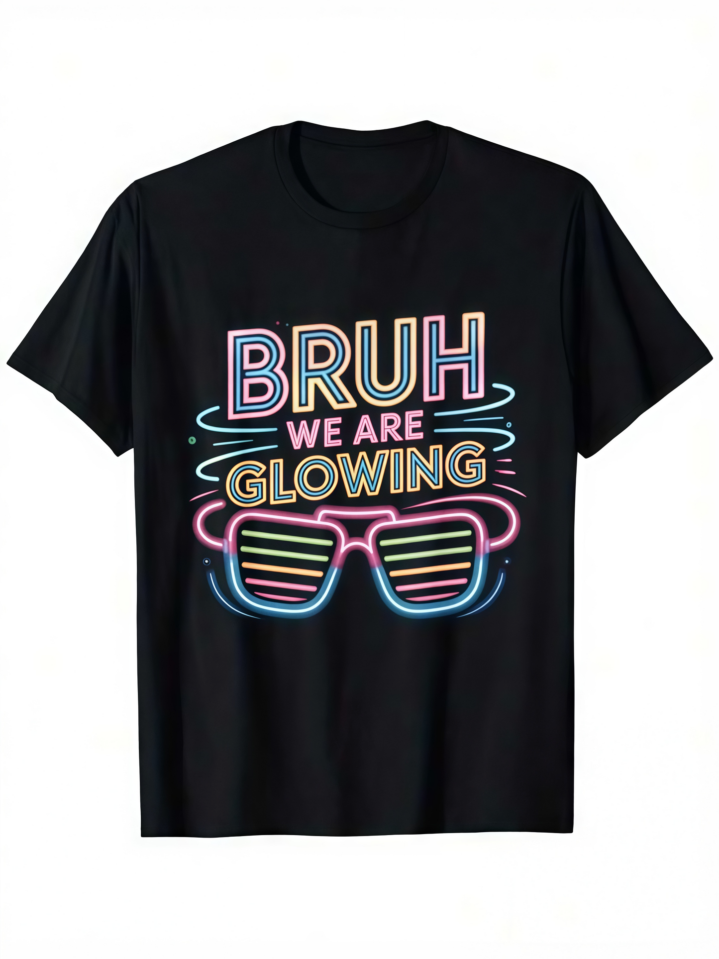 Men's Graphic T-Shirt Bruh We Are Glowing Neon Colors Around Funky Sunglasses