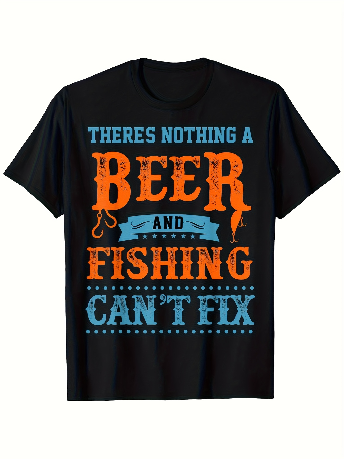 Men's Graphic T-Shirt Theres Nothing A Beer And Fishing Cant Fix Bright Lettering Over Black Short Sleeve T Shirt