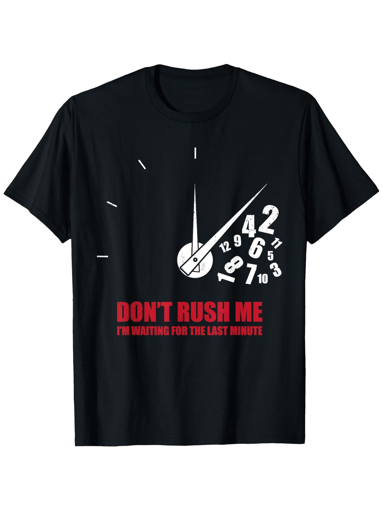 Men's Graphic T-Shirt Dont Rush Me Witty Clock Spinning Numbers White Graphic T Shirt