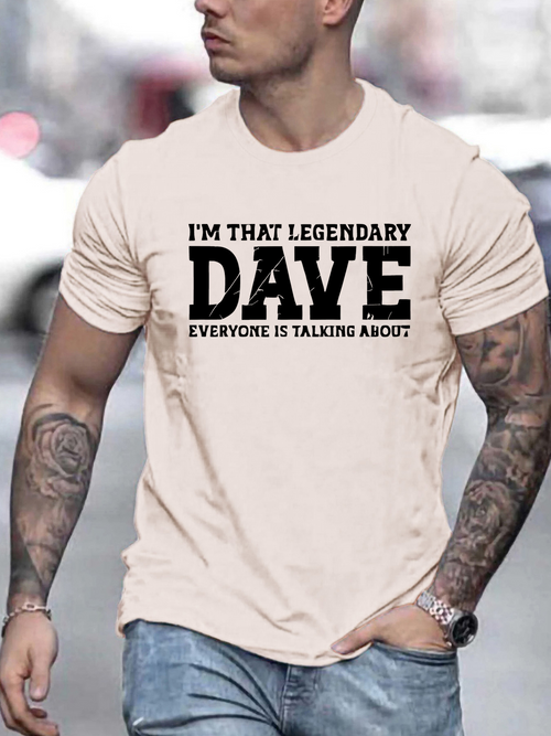 Men's Graphic T-Shirt Im That Legendary Everyone Is Talking About Dave