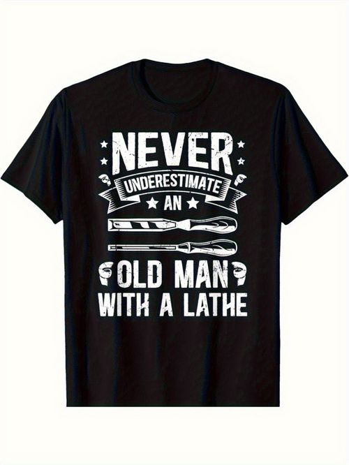 Men's Graphic T-Shirt Never Underestimate An Old Man With A Lathe Vintage Carpentry Tools Design Lathe