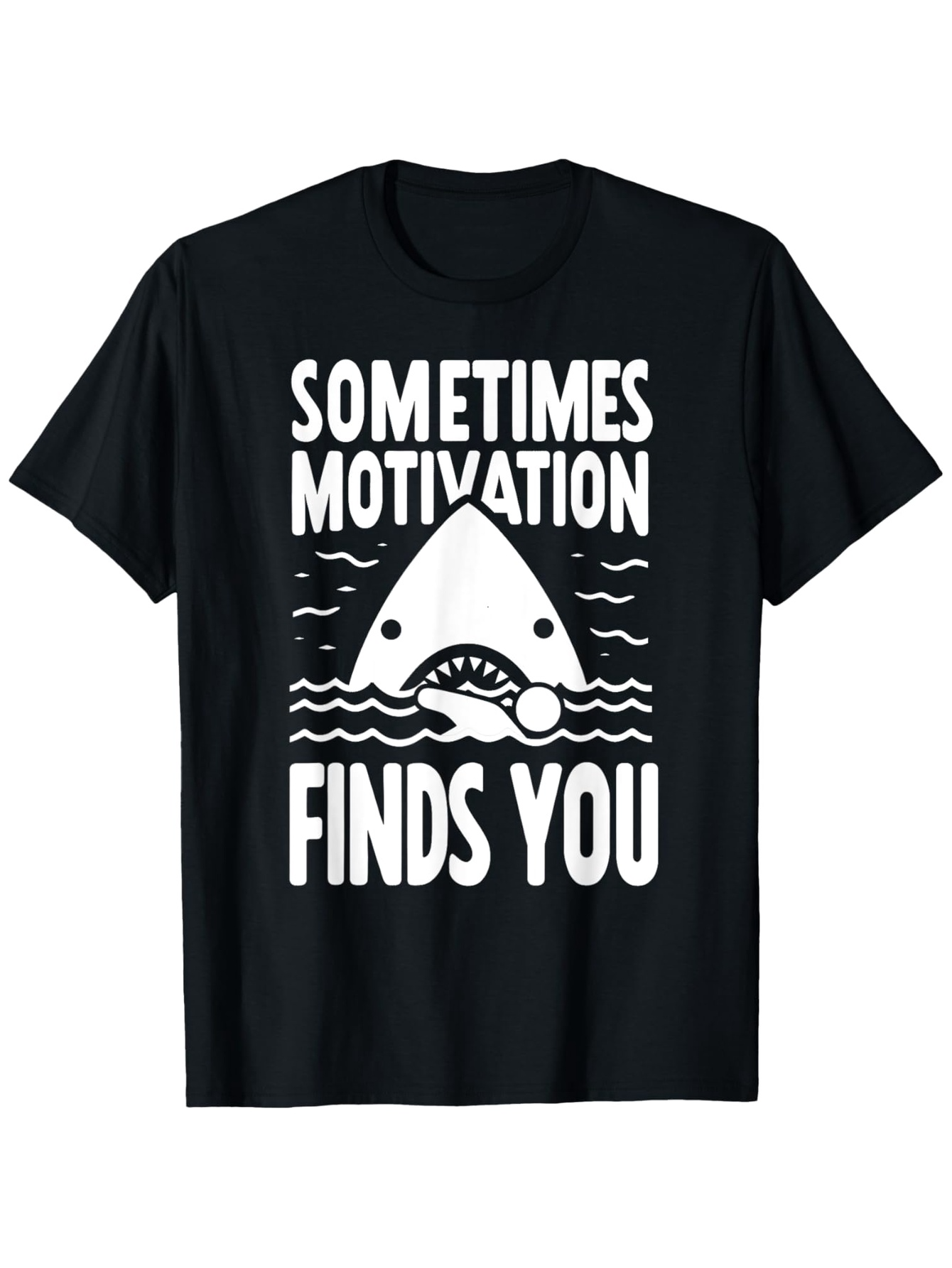 Men's Graphic T-Shirt Sometimes Motivation Finds You Shark Under Wavy Waters With Swimmer And Sharp Teeth