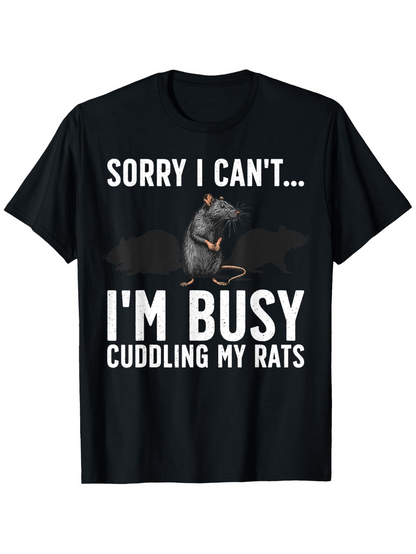 Men's Graphic T-Shirt Sorry I Cant Im Busy Cuddling My Rats Soft Furry Rodent With Gentle Human Hand Rat