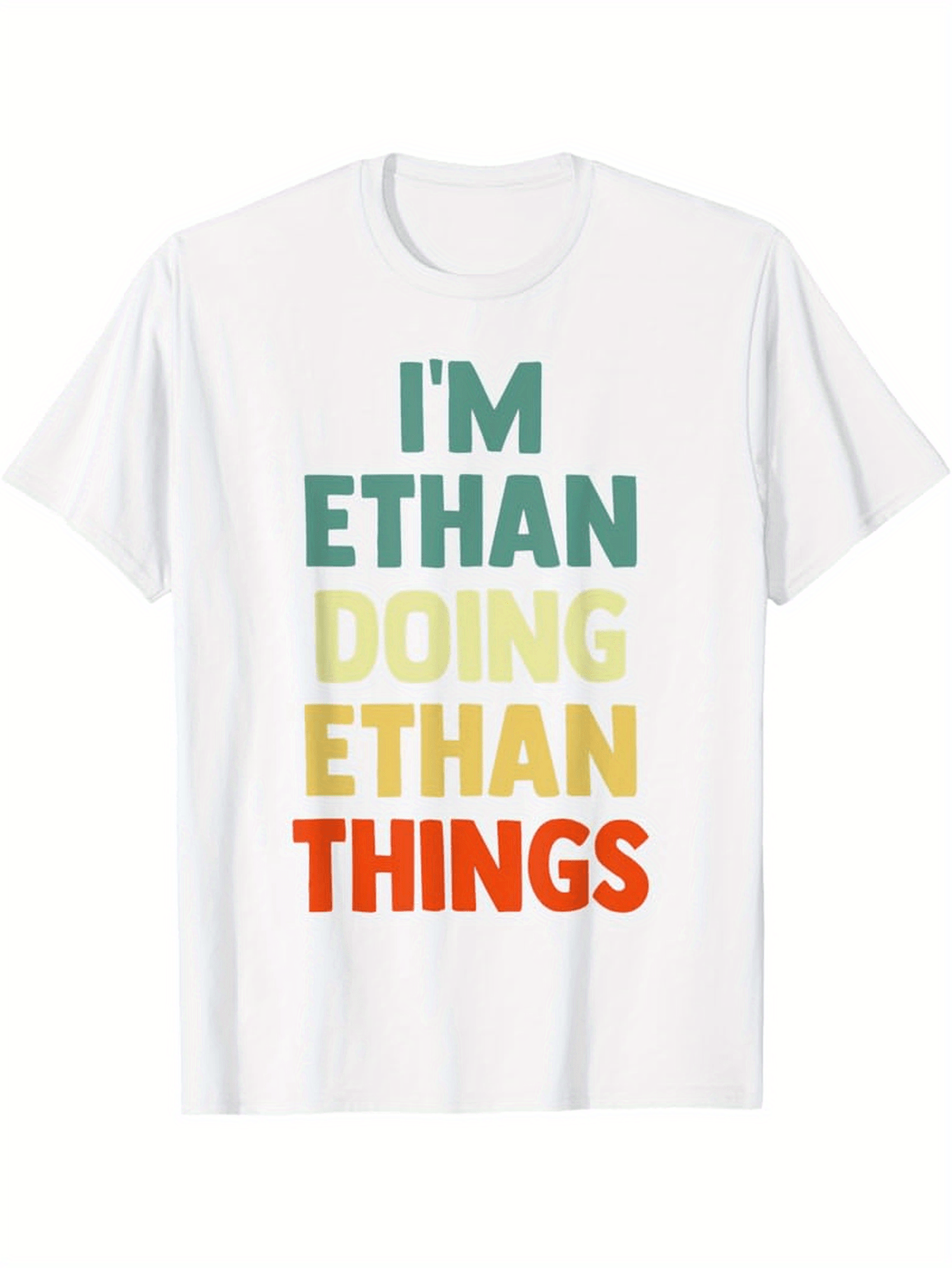 Men's Graphic T-Shirt Im Ethan Doing Ethan Things Multicolor Bold Lettering White T Shirt
