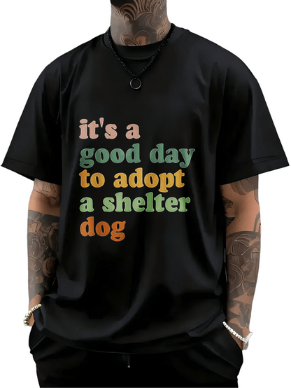 Men's Graphic T-Shirt Its A Good Day To Adopt A Shelter Dog Retro Letters Statement Tee