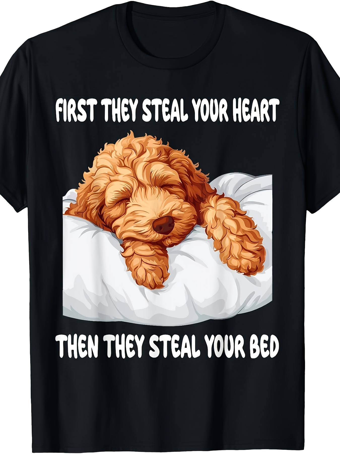 Men's Graphic T-Shirt First They Steal Your Heart Fluffy Dog Sleeping On Pillows Silky Fur Realistic Bedtime Scene Bed
