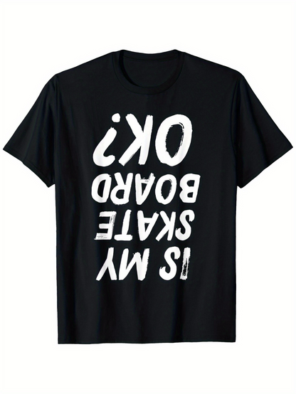 Men's Graphic T-Shirt Is My Skateboard Ok Distressed Bold Lettering Design Skateboard