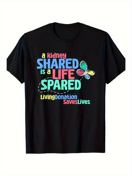 Men's Graphic T-Shirt A Kidney Shared Is A Life Spared With Colorful Butterfly And Living Donation Slogan T Shirt