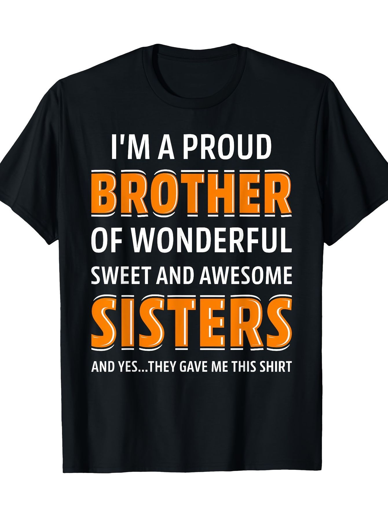 Men's Graphic T-Shirt Proud Of Sweet And Wonderful Awesome Sisters Brother