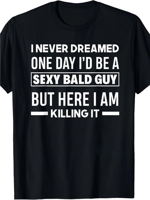 Men's Graphic T-Shirt I Never Dreamed Killing It Typography With Bold Graphic Statement T Shirt