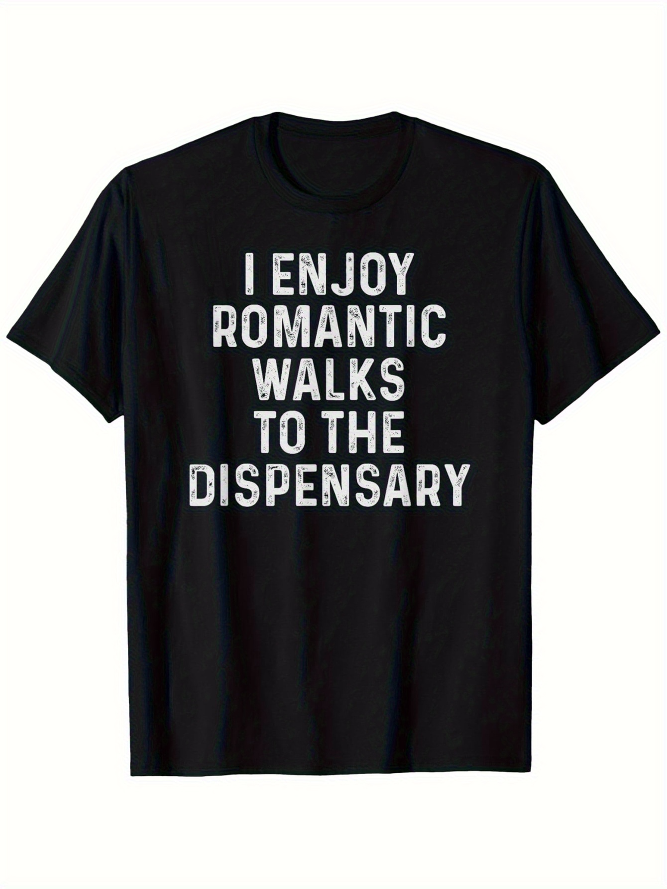 Men's Graphic T-Shirt I Enjoy Romantic Walks To The Dispensary Minimal Lettering On Soft Black Cotton T Shirt