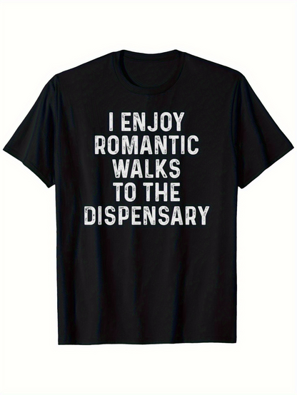 Men's Graphic T-Shirt I Enjoy Romantic Walks To The Dispensary Minimal Lettering On Soft Black Cotton T Shirt