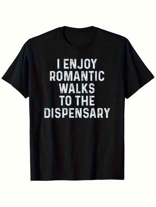 Men's Graphic T-Shirt I Enjoy Romantic Walks To The Dispensary Minimal Lettering On Soft Black Cotton T Shirt