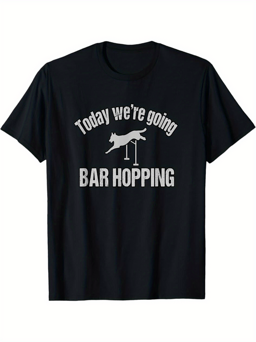 Men's Graphic T-Shirt Today We Are Going Bar Hopping Silhouette Of Dog Jumping Over Bar