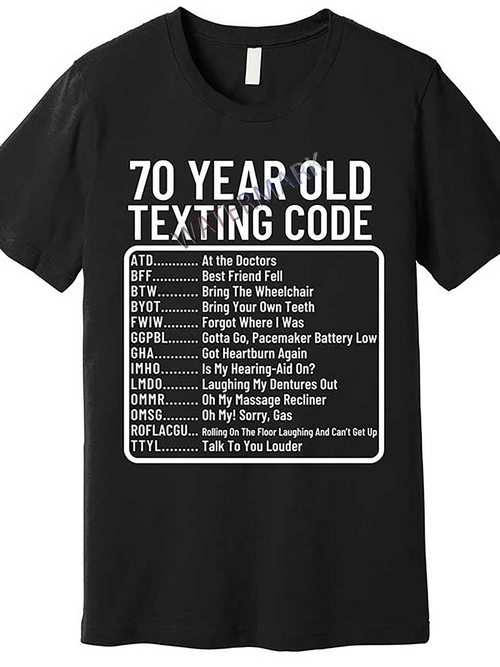 Men's Graphic T-Shirt Seventy Year Old Texting Code Parody Humor Message List Design Shirt