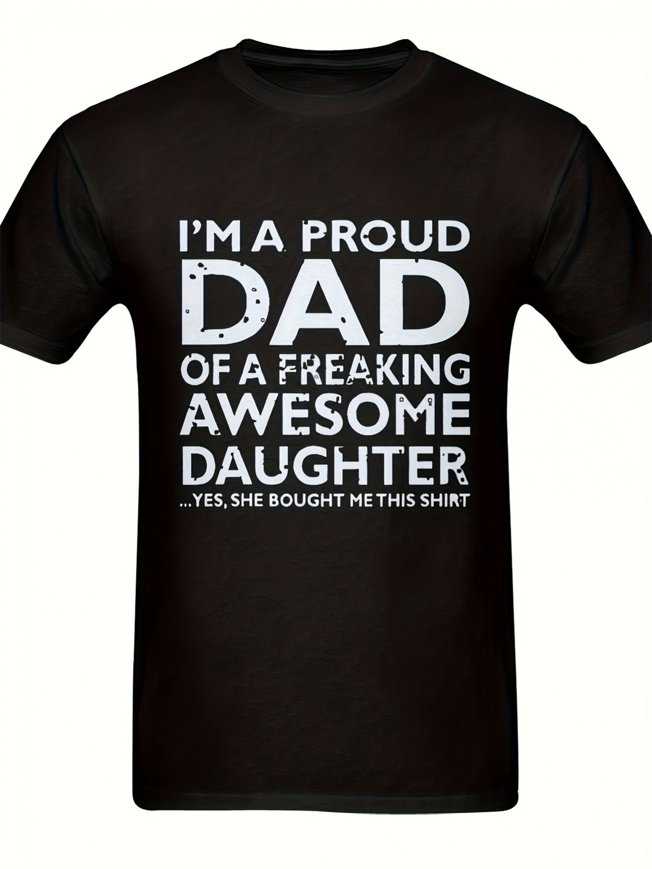 Men's Graphic T-Shirt Im A Proud Dad Of A Freaking Awesome Daughter Proud Statement Text With Large Bold Letters Featuring Loving Sentiment Fathers Day Shirt