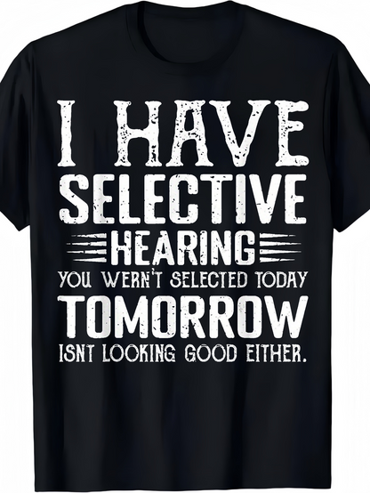 Men's Graphic T-Shirt I Have Selective Hearing White Vintage Bold Letters Black T Shirt