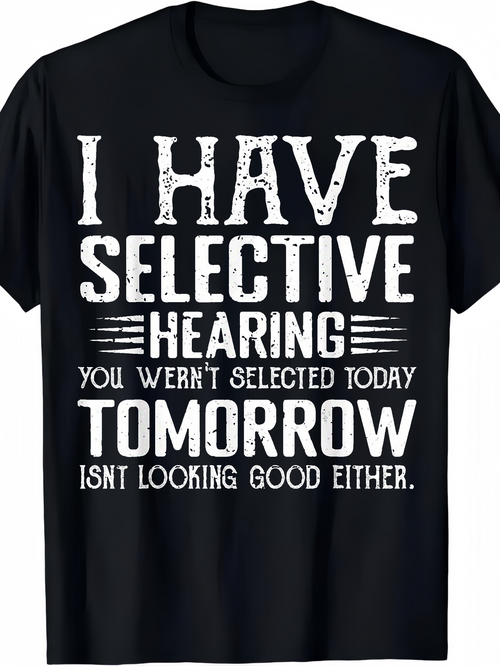 Men's Graphic T-Shirt I Have Selective Hearing White Vintage Bold Letters Black T Shirt