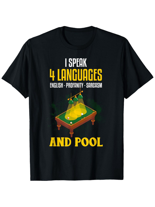Men's Graphic T-Shirt I Speak Four Languages With Pool Table Under Yellow Light Pool
