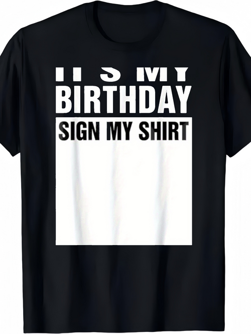 Men's Graphic T-Shirt Its My Birthday Fun Bold Lettering Sign Shirt