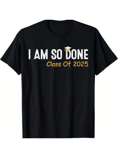Men's Graphic T-Shirt I Am So Done Class Of 2025 Graduation Lettering With Yellow Cap Shirt