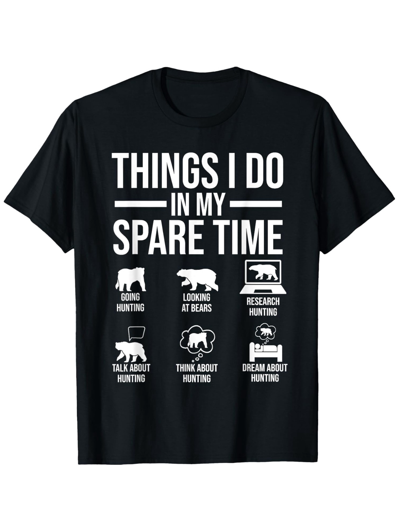 Men's Graphic T-Shirt Things I Do In My Spare Time With Silhouettes Of Bears And Hunting Icons
