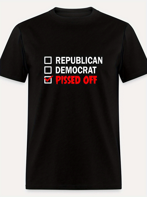 Men's Graphic T-Shirt Republican Democrat Pissed Off With Bold Red Text Statement