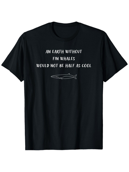 Men's Graphic T-Shirt An Earth Without Fin Whales Would Not Be Half As Cool With Simple Line Drawing Whale