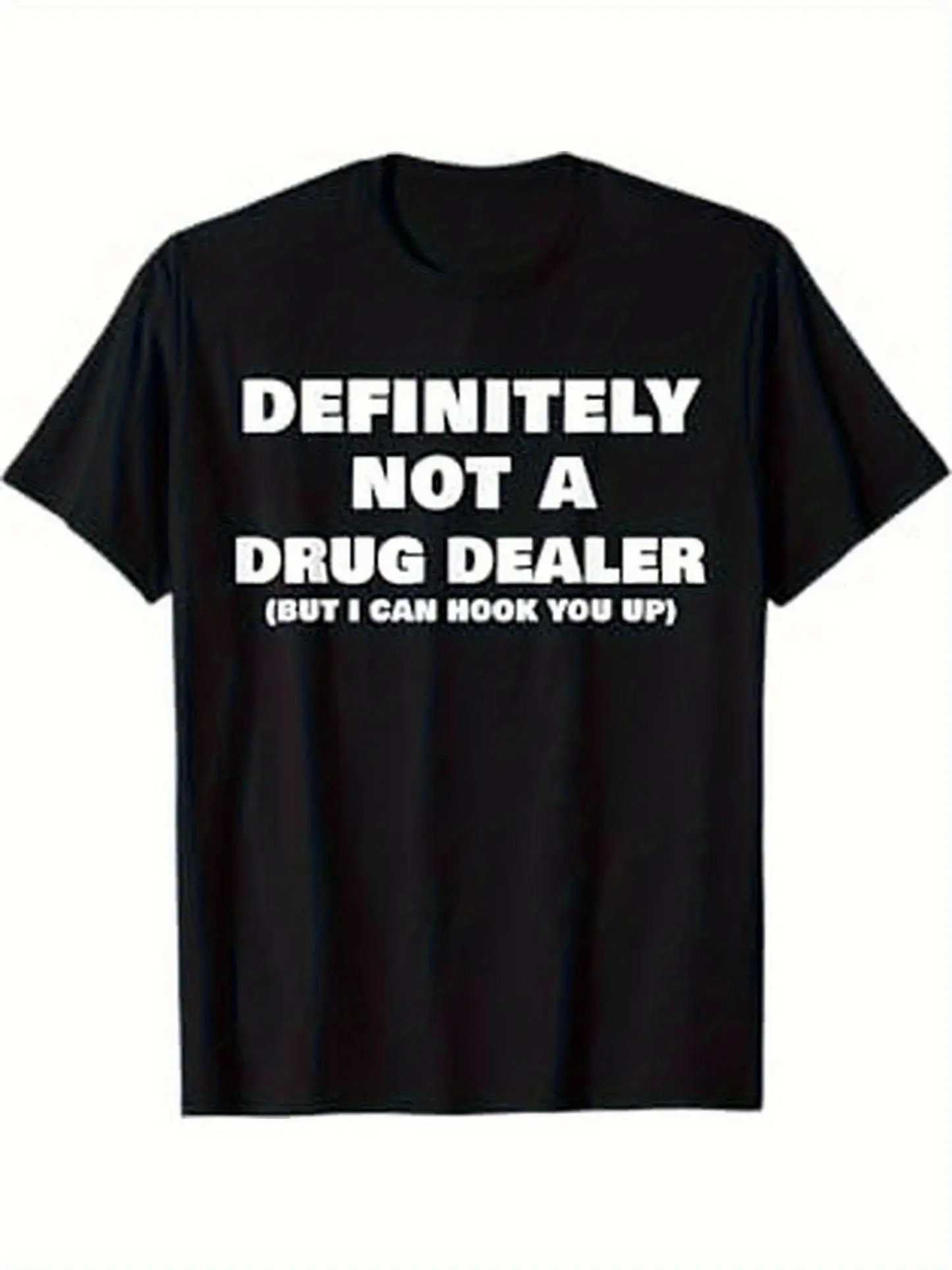Men's Graphic T-Shirt Definitely Not A Drug Dealer But I Can Hook You Up Bold Statement T Shirt