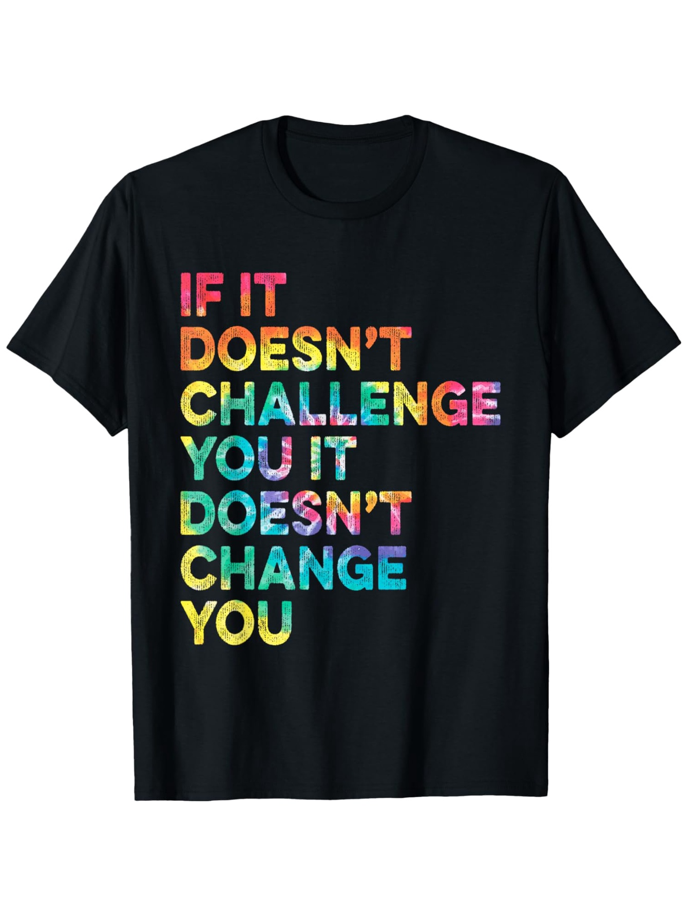 Men's Graphic T-Shirt If It Doesnt Challenge You Colorful Motivational Quote Shirt