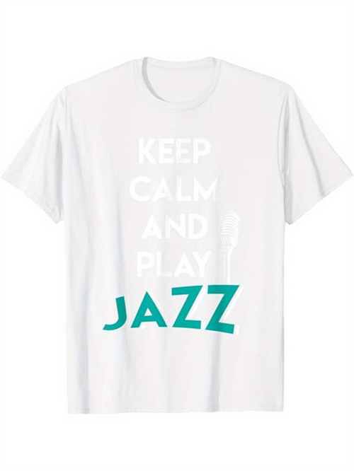 Men's Graphic T-Shirt Keep Calm And Play Jazz Energetic Words With Bold Lettering Statement
