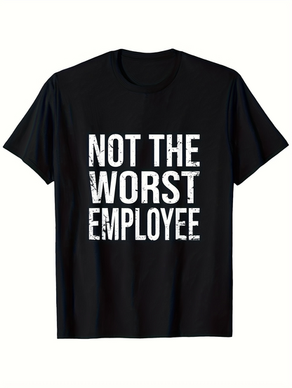 Men's Graphic T-Shirt Not The Worst Employee Bold Distressed Letters On Solid Black Shirt