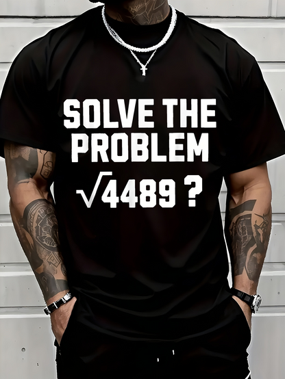 Men's Graphic T-Shirt Solve The Problem Square Root Of 4489 Equation