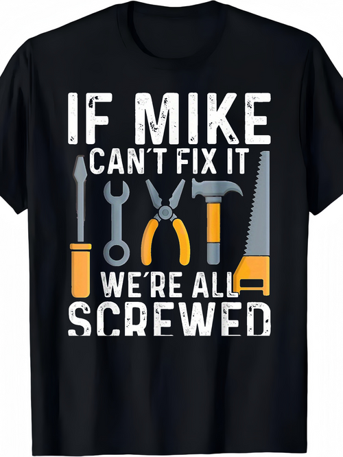 Men's Graphic T-Shirt If Mike Cant Fix It With Tools Among Construction Equipment Shirt