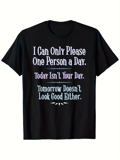 Men's Graphic T-Shirt I Can Only Please One Person Per Day Funny Quote Design T Shirt