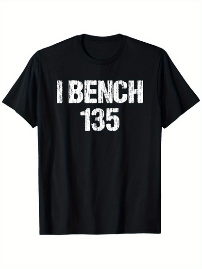 Men's Graphic T-Shirt I Bench 135 Bold Distressed White Text On Black Cotton T Shirt