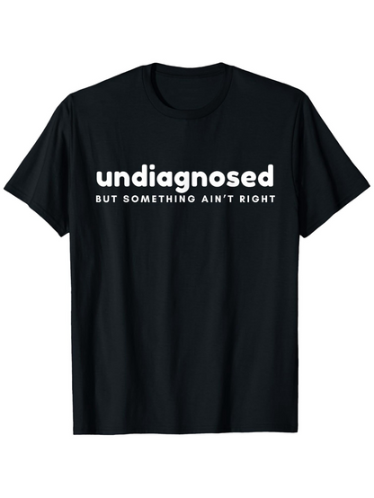 Men's Graphic T-Shirt Undiagnosed Bold White Text On Classic Black Cotton T Shirt