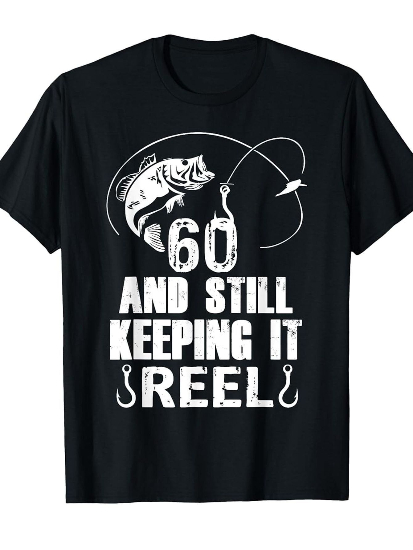 Men's Graphic T-Shirt Sixty And Still Keeping It Reel With Jumping Fish And Fishing Hook Design