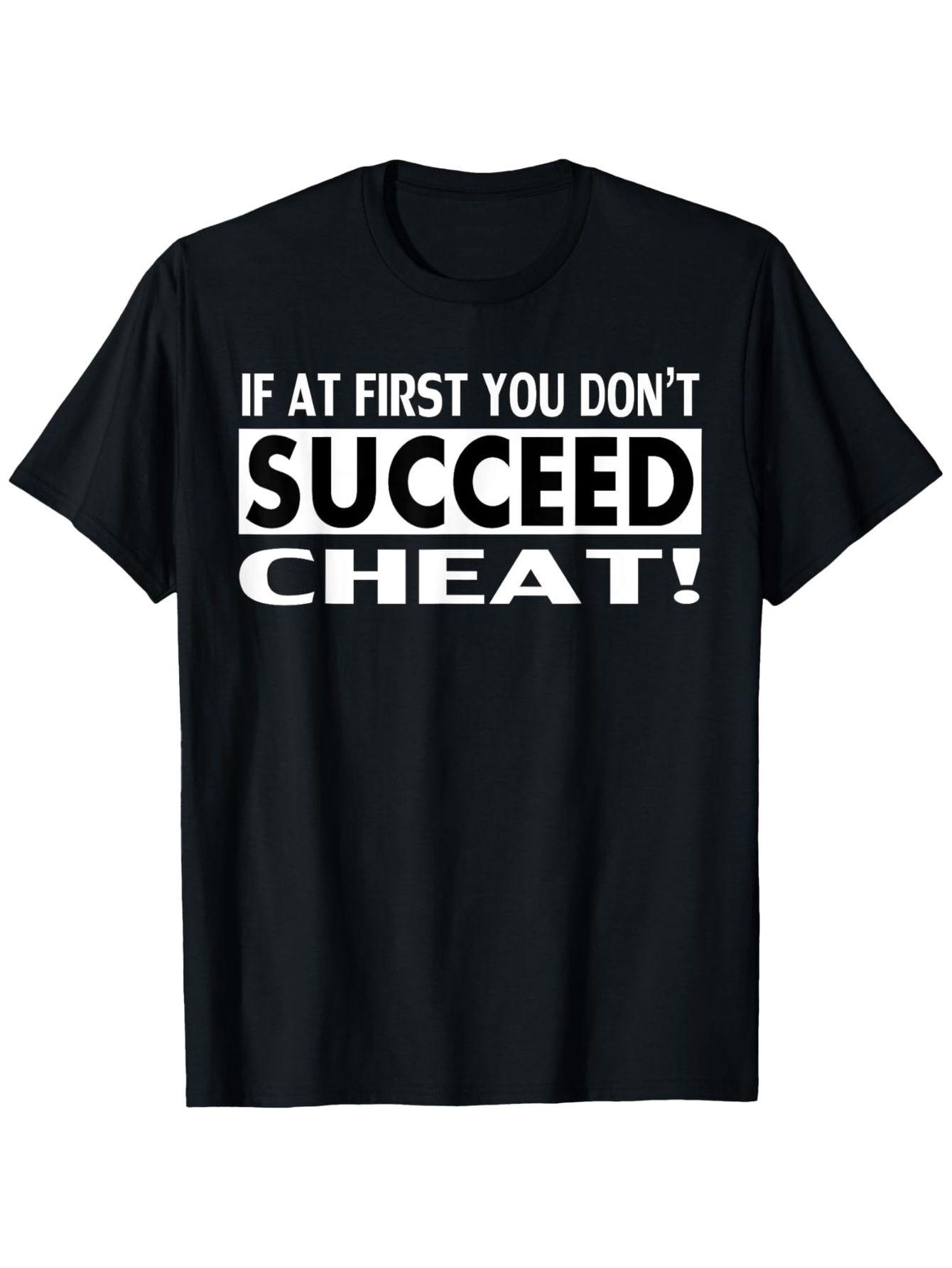 Men's Graphic T-Shirt If At First You Do Not Succeed Cheat Bold Motivational Slogan Lettering T Shirt