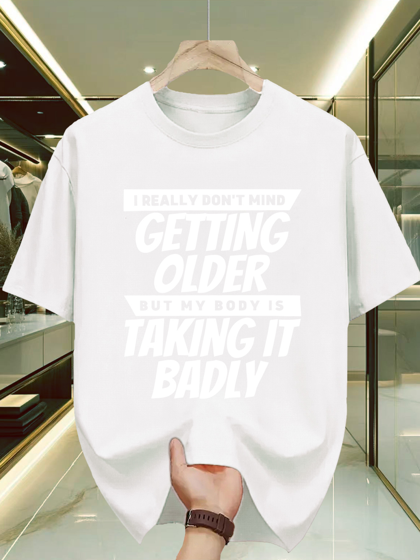 Men's Graphic T-Shirt I Really Dont Mind Getting Older But My Body Is Taking It Badly Bold White Lettered Typography