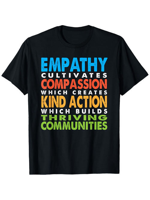 Men's Graphic T-Shirt Empathy Cultivates Compassion Kind Action Thriving Vibrant Positive Inclusive Strong Communities