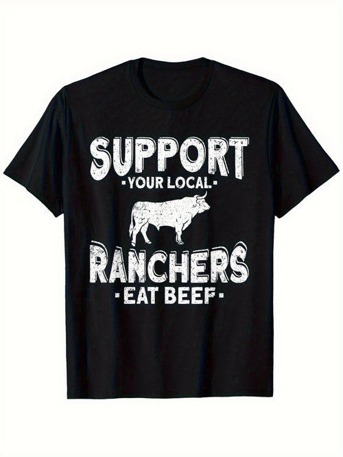 Men's Graphic T-Shirt Support Your Local Ranchers Eat Beef Typography With Cow Graphic Rancher Shirt