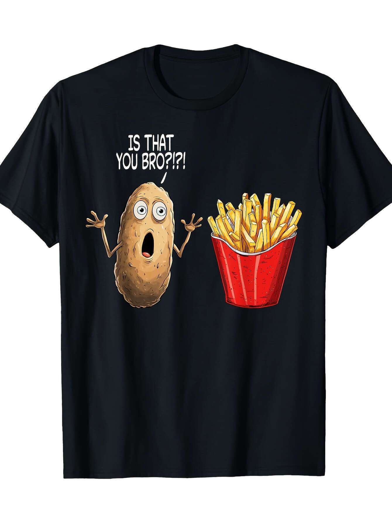 Men's Graphic T-Shirt Is That You Bro Cartoon Potato With Surprised Face And Crispy French Fries Box