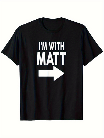 Men's Graphic T-Shirt Im With Matt Bold White Arrow On Classic Black Shirt