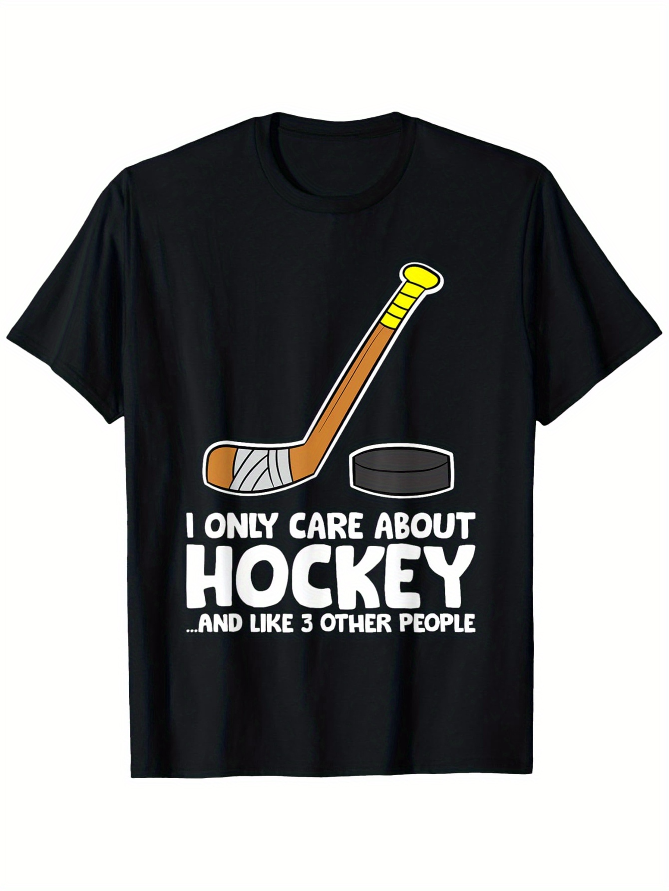 Men's Graphic T-Shirt I Only Care About Hockey And Like Three Other People Cartoon Style Stick And Black Puck Hockey Shirt