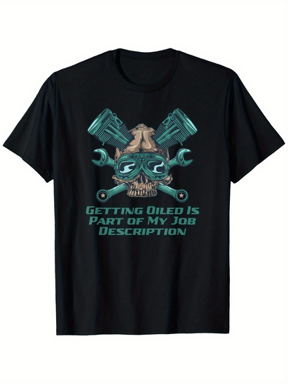 Men's Graphic T-Shirt Getting Oiled Is Part Of My Job Description Steampunk Pistons Wrenches Engine Skull Fusion