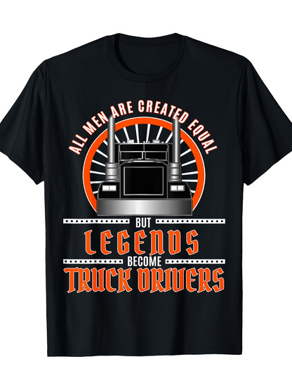 Men's Graphic T-Shirt All Men Are Created Equal But Legends Become Truck Drivers Under Sunrise Gradient With Classic Semi Truck