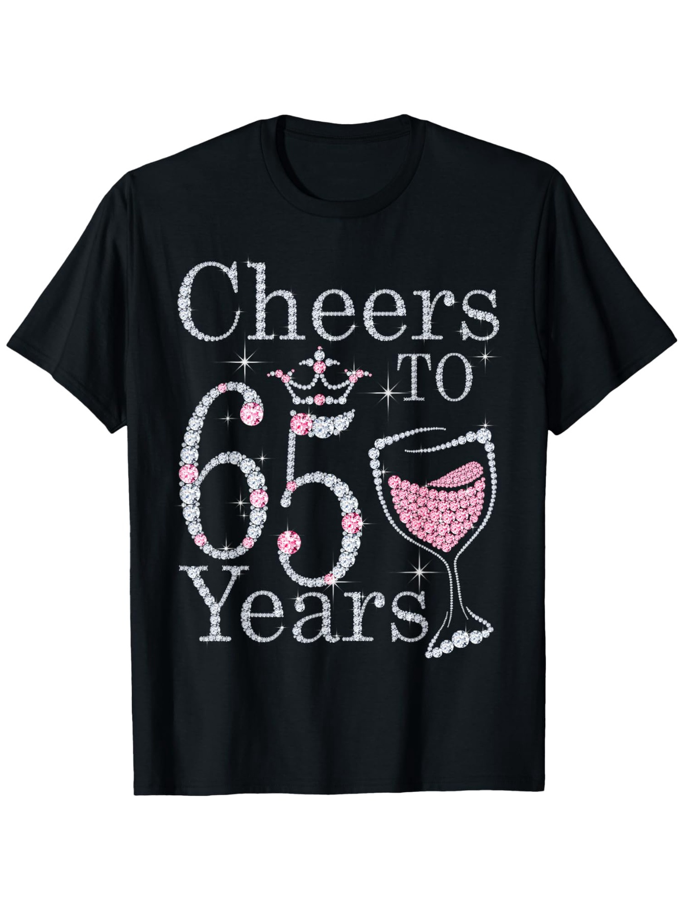 Men's Graphic T-Shirt Cheers To 65 Years Jewelled Script With Crown And Pink Glitter Wine Glass