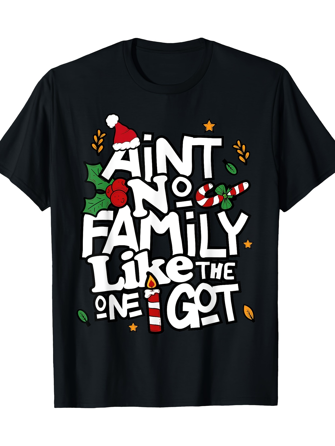 Men's Graphic T-Shirt Aint No Family Like The One I Got With Festive Candy Cane And Holiday Leaves Typography