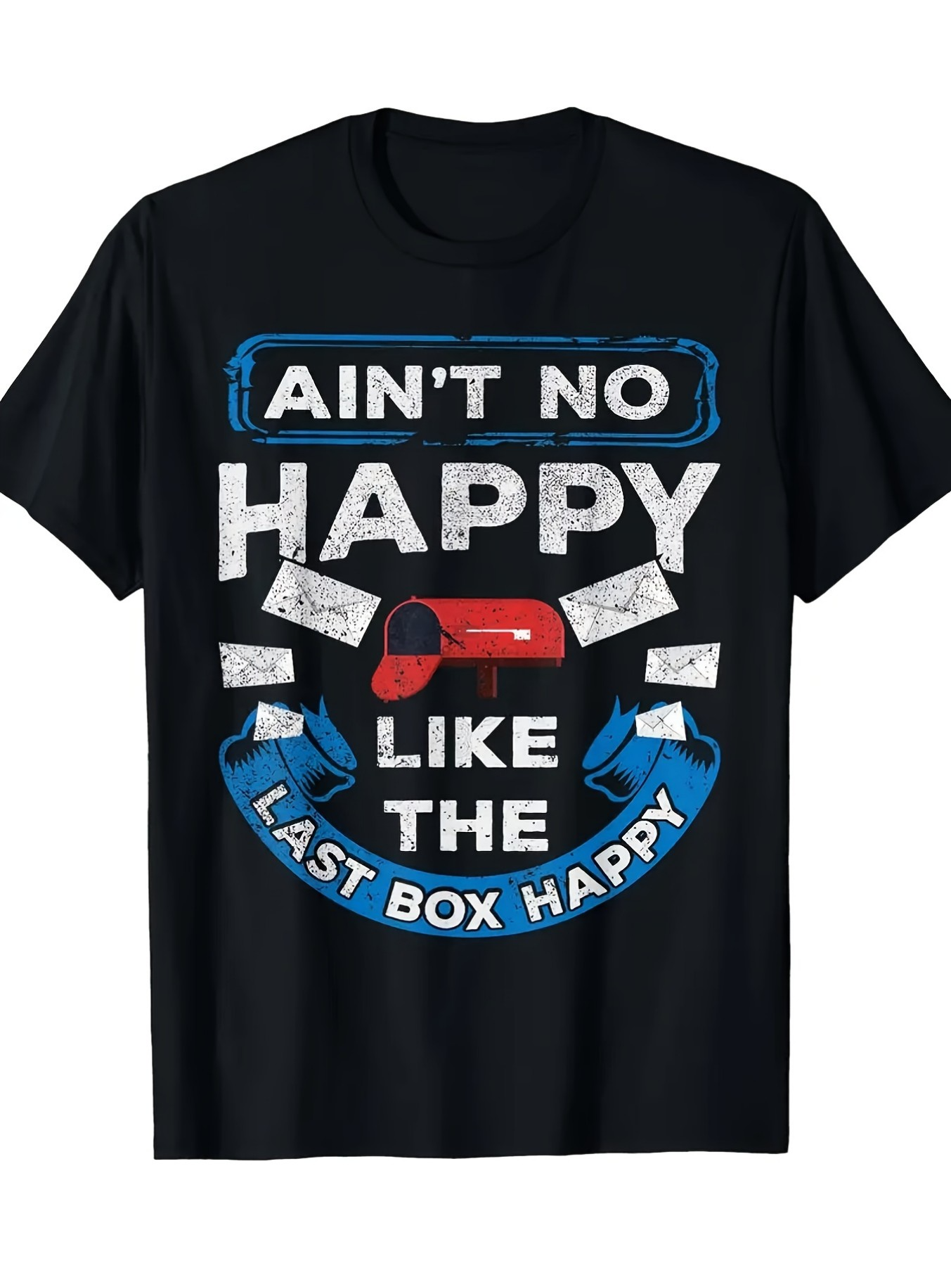 Men's Graphic T-Shirt Aint No Happy Like The Last Box Happy With Flying Letters And Red Mailbox